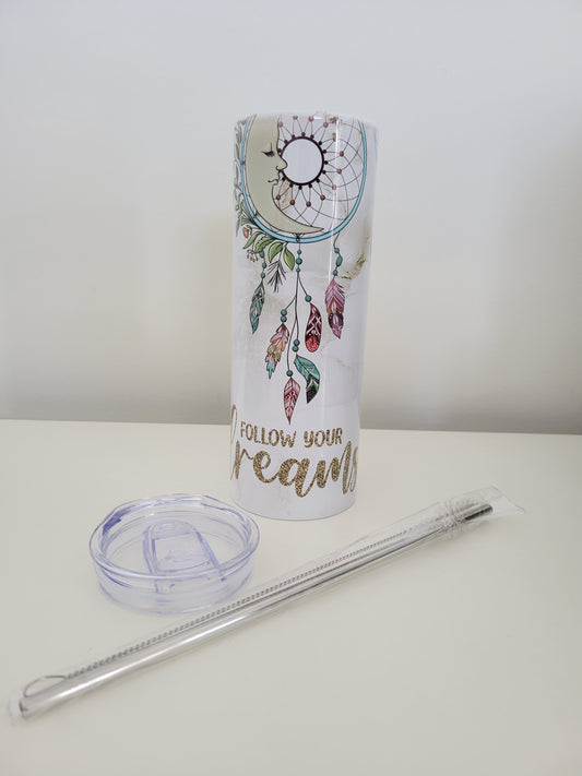 Follow Your Dreams 20 oz Slim Tumbler